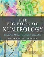 BIG BOOK OF NUMEROLOGY : the hidden meaning of numbers and letters cover image cdn