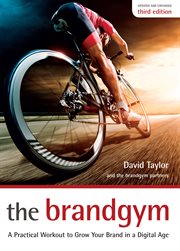 The brandgym : a practical workout to grow your brand in a digital age cover image cdn