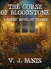 The curse of Bloodstone : a gothic novel of terror cover image cdn