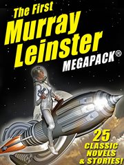 The first Murray Leinster : 25 classic novel & stories! cover image cdn
