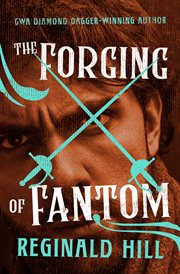 The forging of Fantom : being an account of the formative years in the life of Carlo Fantom, soldier of misfortune, hard-man and ravisher cover image cdn