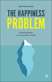 The happiness problem : expecting better in an uncertain world cover image cdn