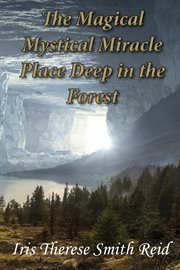 Magical mystical miracle place deep in the forest cover image cdn