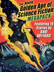 The ninth golden age of science fiction megapack : Dave Dryfoos cover image cdn