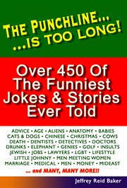 The punchline is too long. Over 450 Classic Jokes and Stories cover image cdn