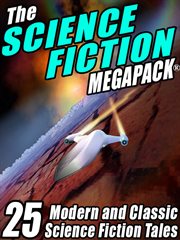 The science fiction megapack : 25 science fiction stories by masters cover image cdn