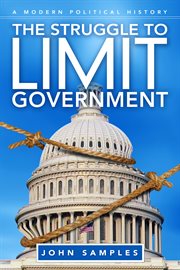 The struggle to limit government : a modern political history cover image cdn