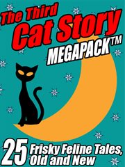 Third Cat Story Megapack : 25 Frisky Feline Tales, Old and New cover image cdn