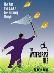 The WATERCRESS file : being the further adventures of that man from C.A.M.P. cover image cdn