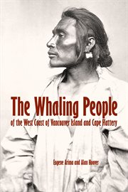 The whaling people of the west coast of Vancouver Island and Cape Flattery cover image cdn