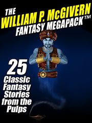 The William P. McGivern fantasy megapack : 25 classic fantasy stories from the pulps cover image cdn