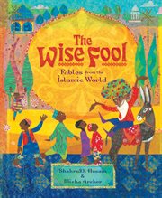 The wise fool : fables from the Islamic world cover image cdn