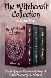 The witchcraft collection, volume two. Dictionary of Mysticism, Encyclopedia of Superstitions, and Dictionary of Magic cover image cdn