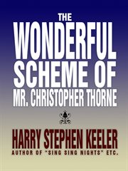 The wonderful scheme of Mr. Christopher Thorne cover image cdn