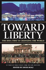 Toward liberty : the Idea That Is Changing World cover image cdn