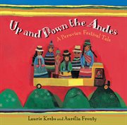 Up and down the Andes : a Peruvian festival tale cover image cdn