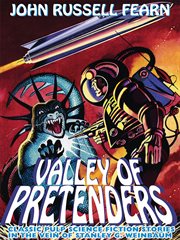 Valley of pretenders : classic pulp science fiction stories in the vein of Stanley G. Weinbaum cover image cdn