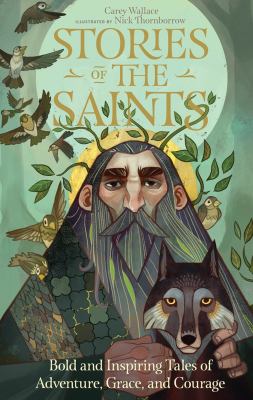 Stories of the Saints : bold and inspiring tales of adventure, grace, and courage  cover image cdn