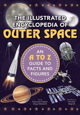 The illustrated encyclopedia of outer space : an A to Z guide to facts and figures  cover image cdn