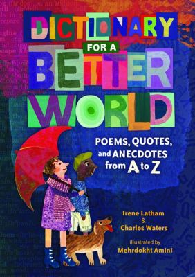 Dictionary for a better world : poems, quotes, and anecdotes from A to Z  cover image cdn