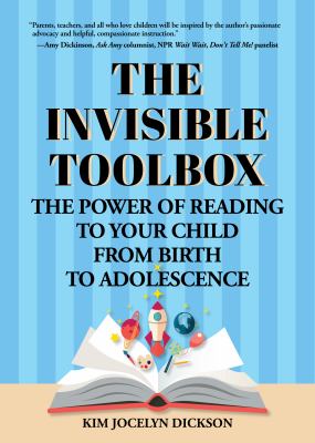 The invisible toolbox : the power of reading to your child from birth to adolescence  cover image cdn