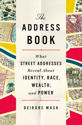 The address book : what street addresses reveal about identity, race, wealth, and power  cover image cdn