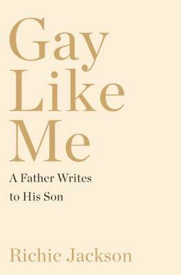 Gay like me : a father writes to his son  cover image cdn