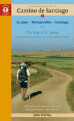 A pilgrim's guide to the Camino de Santiago : Camino Francés : St. Jean Pied de Port--Santiago de Compostela  cover image cdn