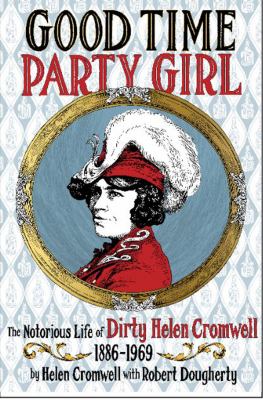 Good time party girl : the notorious life of dirty Helen Cromwell 1886-1969  cover image cdn
