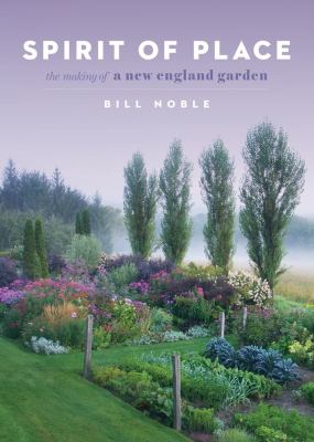 Spirit of place : the making of a New England garden  cover image cdn