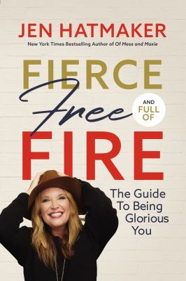 Fierce, free, and full of fire : the guide to being glorious you  cover image cdn