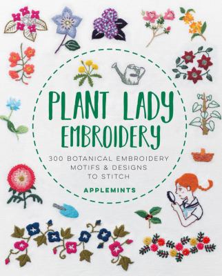 Plant lady embroidery : 300 botanical embroidery motifs & designs to stitch  cover image cdn