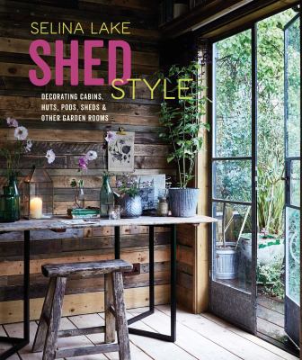 Shed style : decorating cabins, huts, pods, sheds & other garden rooms  cover image cdn