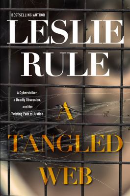 A tangled web : a cyberstalker, a deadly obsession, and the twisting path to justice  cover image cdn