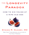 The longevity paradox how to die young at a ripe old age  cover image cdn