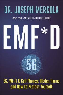 EMF*D : 5G, Wi-Fi & cell phones: hidden harms and how to protect yourself cover image