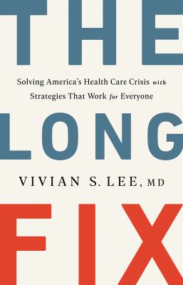 The long fix : solving America's health care crisis with strategies that work for everyone  cover image cdn