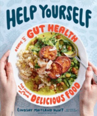 Help yourself : a guide to gut health for people who love delicious food  cover image cdn