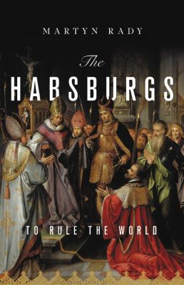 The Habsburgs : to rule the world  cover image cdn