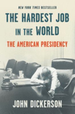 The hardest job in the world : the American presidency  cover image cdn