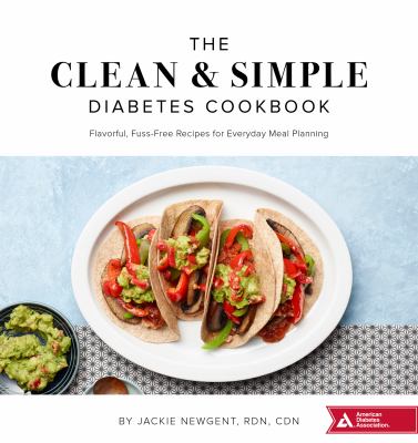 The clean & simple diabetes cookbook : flavorful, fuss-free recipes for everyday meal planning  cover image cdn