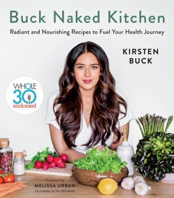 Buck naked kitchen : radiant and nourishing recipes to fuel your health journey  cover image cdn