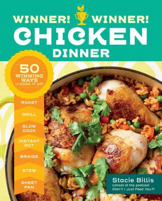 Winner! winner! chicken dinner : 50 winning ways to cook it up!  cover image cdn