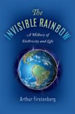 The invisible rainbow : a history of electricity and life  cover image cdn