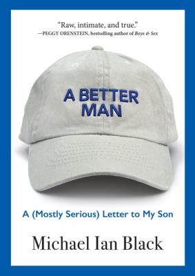 A better man : a (mostly serious) letter to my son  cover image cdn