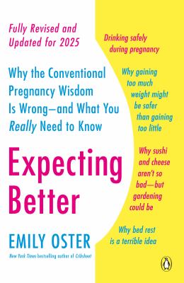 Expecting better : why the conventional pregnancy wisdom is wrong--and what you really need to know  cover image cdn