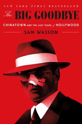 The big goodbye : Chinatown and the last years of Hollywood  cover image cdn