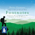Footnotes : a journey round Britain in the company of great writers cover image cdn