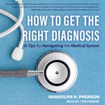 Get the right medical diagnosis : 16 steps that could save your life cover image cdn