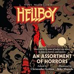 Mike Mignola's Hellboy : an assortment of horrors cover image cdn